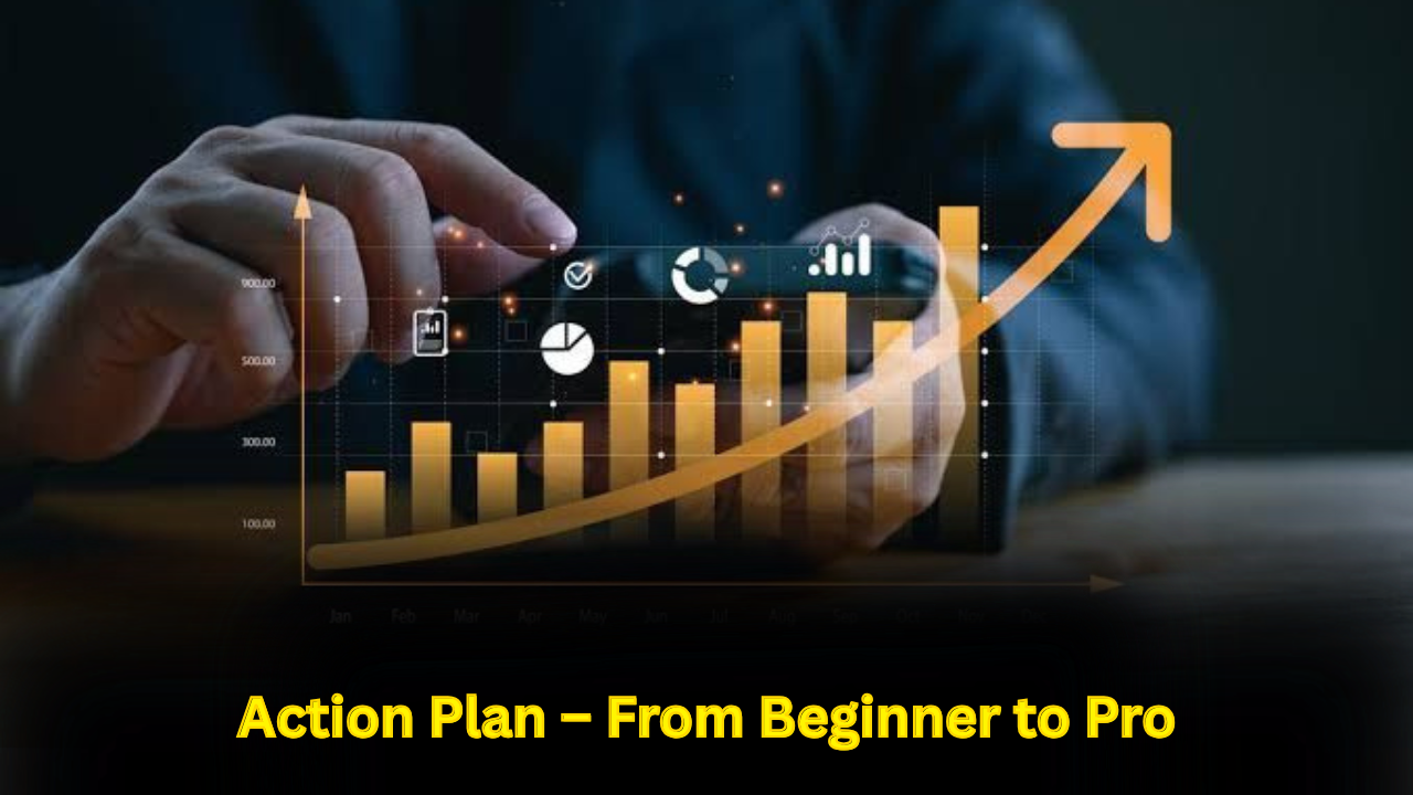 Action Plan – From Beginner to Pro, best investment options.